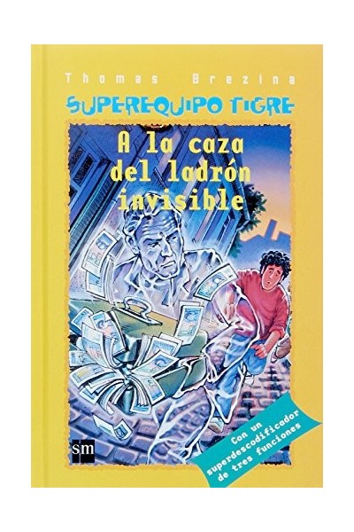 Superequipo Tigre. A la Caza del Ladrón Invisible